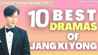 10 BEST DRAMAS OF JANG KI YONG  TimeToChirp [upl. by Brod]