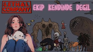 Lethal Company 1  Ekip kendinde değil [upl. by Blakeley208]