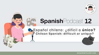 SPANISH PODCAST Exploring Chilean Spanish With a Chilean Guest 🇨🇱 intermediatespanish [upl. by Dust]