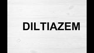 How To Pronounce Diltiazem [upl. by Noryak]