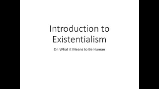 002 Introduction to Existentialism [upl. by Arella]