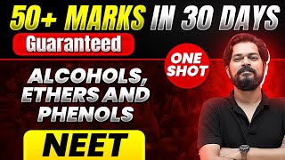 50 Marks Guaranteed ALCOHOLS ETHERS AND PHENOLS  Quick Revision 1 Shot  Chemistry for NEET [upl. by Eirrol427]