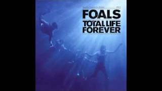 Foals  Total Life Forever not the video [upl. by Hanima]