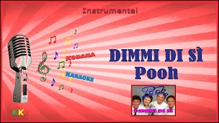 Dimmi di sì  Pooh  Karaoke Instrumental Kodana Karaoke [upl. by Clint]