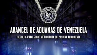 Corporación ATFP  Arancel de aduanas de Venezuela Decreto 4944 VII Enmienda del SA [upl. by Felicia]