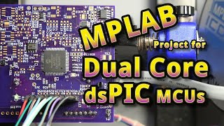 dsPIC Dual Core MPLAB Project Using MCC [upl. by Yennep]