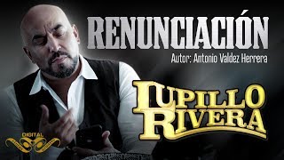 RENUNCIACIÓN quotLupillo Riveraquot  Video Oficial [upl. by Lisabet]