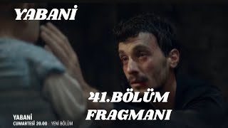 Yabani 41 Bölüm FragmanıAlaz Baba Oldu Şimdi Ne Olacak [upl. by Reese568]