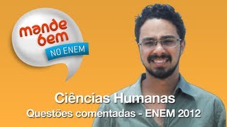 Ciências Humanas  Questões do ENEM 2012  Mande Bem no ENEM [upl. by Zosima]