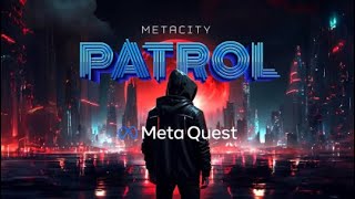 MetaCity Patrol Cyberpunk [upl. by Esoranna834]