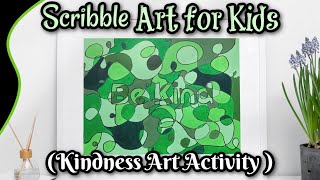 Scribble Art for Kids  Kindness Art Activity for Kids [upl. by Sayre]