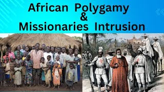 Indayamulembe How African adopted polygamy and the profound impact of the missionaries [upl. by Adalia718]