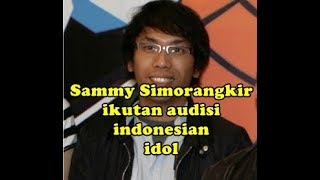 TERCYDUK  SAMMY SIMORANGKIR IKUT AUDISI INDONESIAN IDOL [upl. by Wilie]