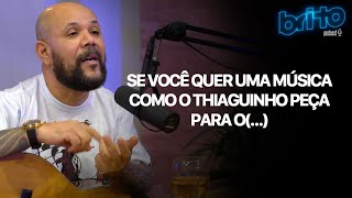 SOBRE O THIAGUINHO  quot TALVEZ EU NÃO TENHA TALENTO PRA FAZER O QUE ELE FAZ  quot  Brito podcast [upl. by Adyaj958]