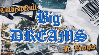 ColdetQuil  BIG DREAM ft BANGI Official Audio [upl. by Fred682]