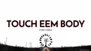 XXXTENTACION Bass Santana Kinoul amp Reddz  Touch Eem Body LYRIC VIDEO [upl. by Berneta]