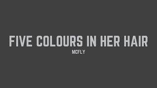 McFly  Five Colours In Her Hair Lyrics [upl. by Namref832]