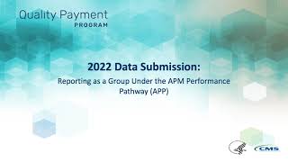 2022 Data Submission Reporting as a Group Under the APM Performance Pathway APP [upl. by Jinny460]