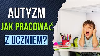 JAK PRACOWAĆ Z UCZNIEM Z AUTYZMEM [upl. by Aleka]