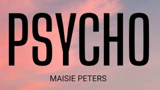 MAISIE PETERS  PSYCHO  LYRICS [upl. by Etezzil]