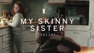 MY SKINNY SISTER Trailer  Festival 2015 [upl. by Ridan564]