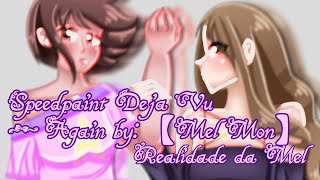 Speedpaint dos covers Deja Vu amp Again【Mel Mon】 [upl. by Assirt]