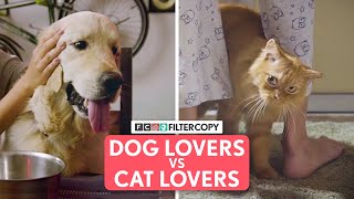 FilterCopy  Dog Lovers vs Cat Lovers  Ft Barkha Singh Madhu amp Thats So Viraj  FC Compilation [upl. by Annwahsal]