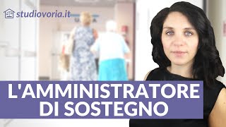 Lamministratore di sostegno cosa può fare e come si nomina [upl. by Leontine]