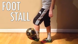 How To Do A Foot Stall In Soccer  Foot Stall  Settle Tutorial [upl. by Brice988]