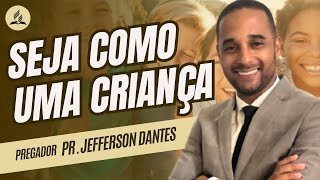 Seja como uma Criança  Pr Jefferson Dantas  16092023  Adventistas Itaboraí RJ [upl. by Giovanna244]