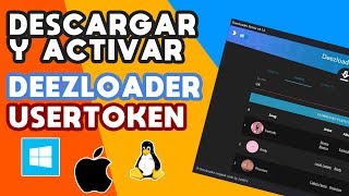 Como descargar Deezloader y activar UserToken Windows Linux Mac  Marzo 2019 [upl. by Feeney]