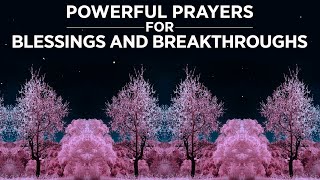 Blessed Breakthrough Prayers For God To Bring Favour and Restoration In Your Life [upl. by Nallaf]