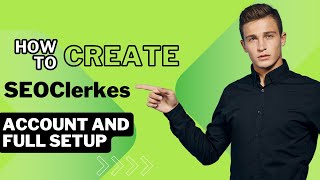 How to Create SEOclerks Account and Full Setup [upl. by Aicenad]