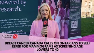 Breast Cancer Canada Calls on Ontarians to Self Refer for Mammograms as Screening Age Lowers to 40 [upl. by Arlina445]