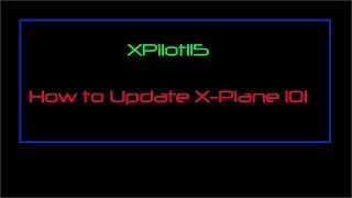 XPlane 10  How to Update Tutorial 1080p [upl. by Pucida737]