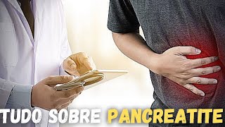 PANCREATITE  O QUE É SINTOMAS E TRATAMENTO [upl. by Sito]