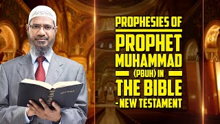 Prophesies of Prophet Muhammad pbuh in the Bible – New Testament  Dr Zakir Naik [upl. by Navillus205]