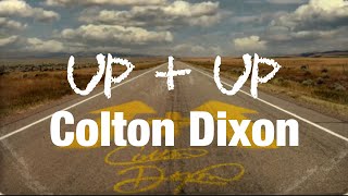 Colton Dixon  Up  Up Lyric Video [upl. by Naasar519]