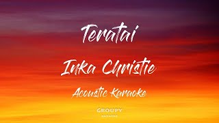 Teratai  Inka Christie  Acoustic Karaoke [upl. by Macpherson]