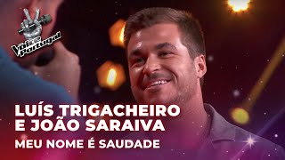 Luís Trigacheiro e João Saraiva  “Meu Nome é Saudade”  Provas Cegas  The Voice Portugal 2023 [upl. by Ilahsiav]