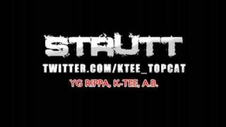 K Tee  Strutt feat AB amp YG Rippa [upl. by Ellehcim]