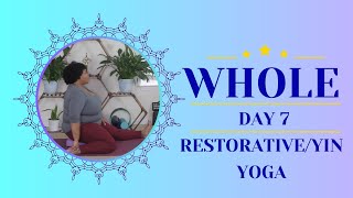 RestorativeYin Yoga  Day 7  WHOLE 21Day Yoga Journey 2 [upl. by Potter83]