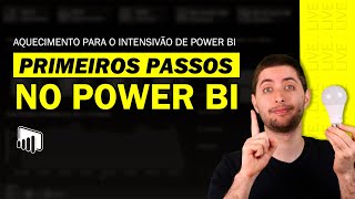 Aquecimento para o Intensivão de Power BI  Primeiros Passos no Power BI [upl. by Eirelav]