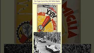 Mille Miglia 1957 A Race That Changed Motorsports Forever millemiglia motorrancing f1 [upl. by Ninnetta193]