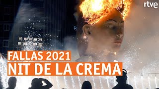 Nit de la Cremà  Fallas 2021 [upl. by Rednasyl]