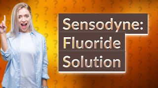 Does Sensodyne have fluoride [upl. by Saeger]