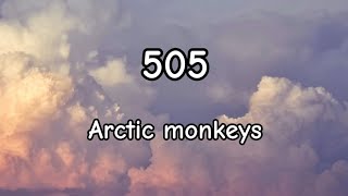 Arctic Monkeys – 505 lyrics [upl. by Coppinger]