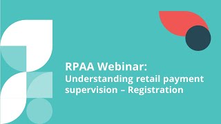 RPAA Webinar Understanding retail payments supervision – Registration [upl. by Wahkuna]