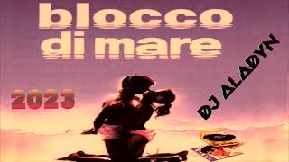 Blocco di mare 2023 Dj Aladyn [upl. by Floss652]