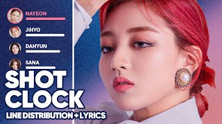 TWICE  Shot Clock Line Distribution  Lyrics Color Coded PATREON REQUESTED [upl. by Eiduam]